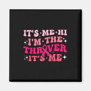 Íman Sou eu, sou o Cancer do peito, Thriver Pink Brea
