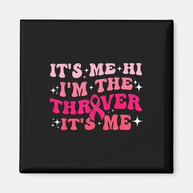Íman Sou eu, sou o Cancer do peito, Thriver Pink Brea (Frente)
