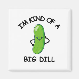 Íman Sou meio que um Grande Dill