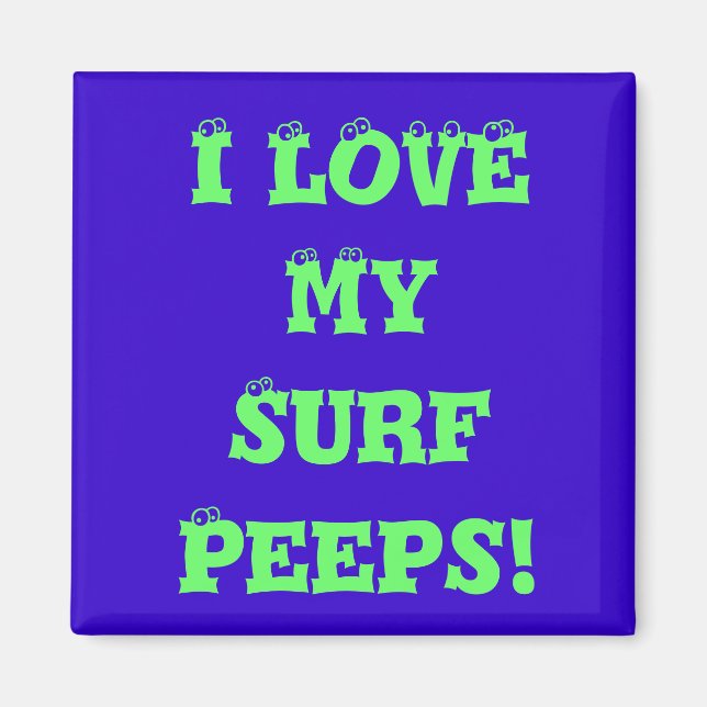 ÍMAN SOU O MAGNET DO MEU SURF PEEPS (Frente)
