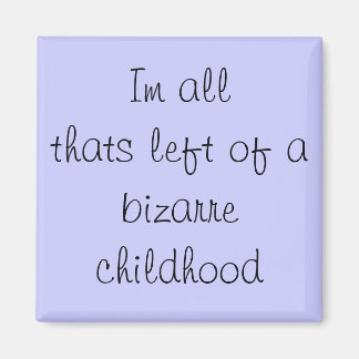 Íman Sou tudo o que sobrou de uma infância bizarra