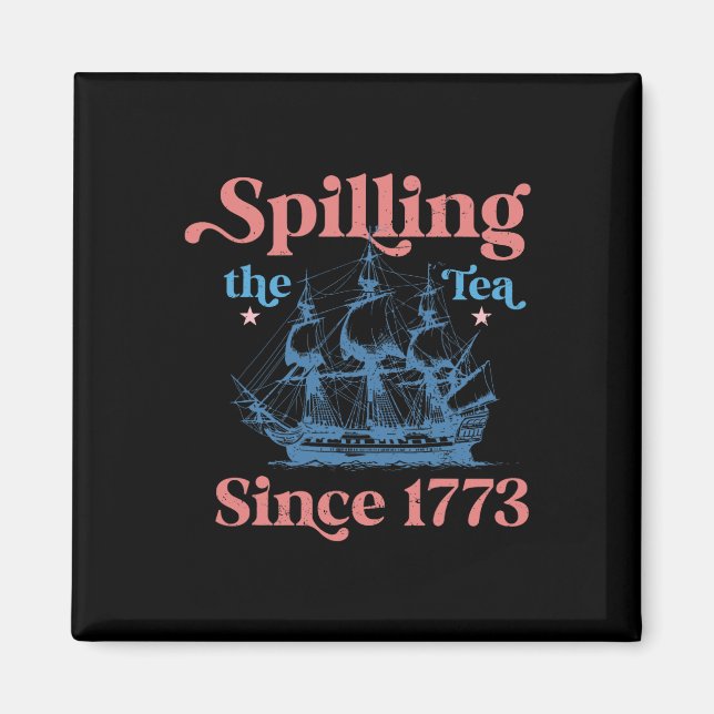 Íman Spillin The Tea Desde 1773 Festa Engraçada 4º De J (Frente)