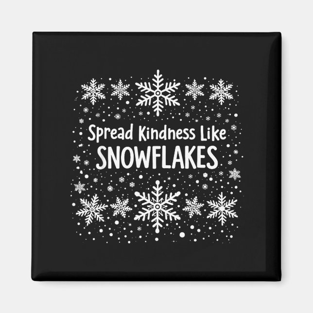 Íman Spread Kindness Like Snowflakes Winter Funny Sayin (Frente)