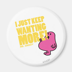 Íman Sr. Greedy quer mais