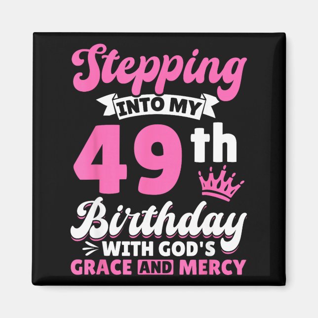 Íman Stepng Into My 49th Birthday With Gods Grace And M (Frente)