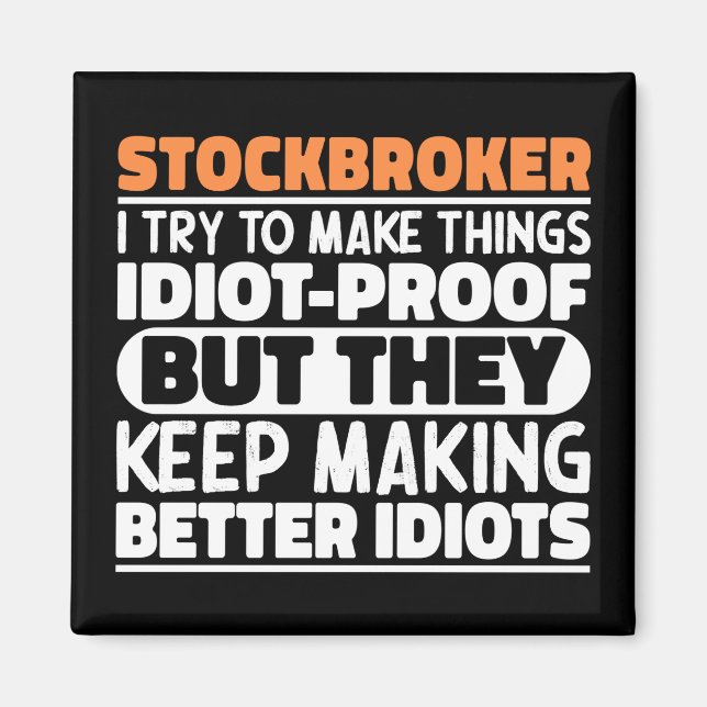 Íman Stockbroker Tento Engraçado Dizer Legal (Frente)
