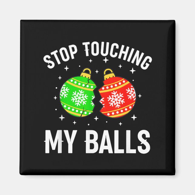 Íman Stop Touching My Funny Dirty Christmas Adult Humor (Frente)
