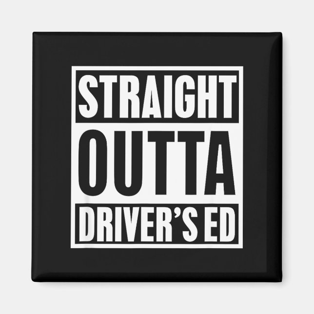 Íman Straight Outta Driver's Ed Funny New Driver  (Frente)