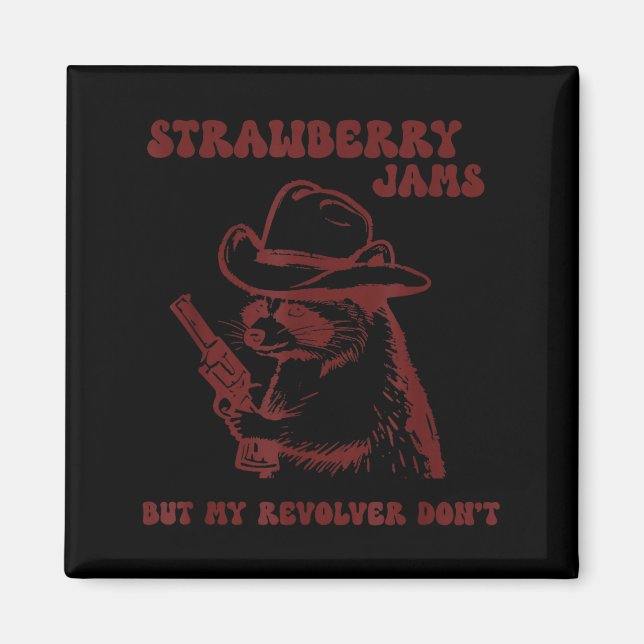 Íman Strawberry Jams My Revolver Don't Funny Raccoon Co (Frente)