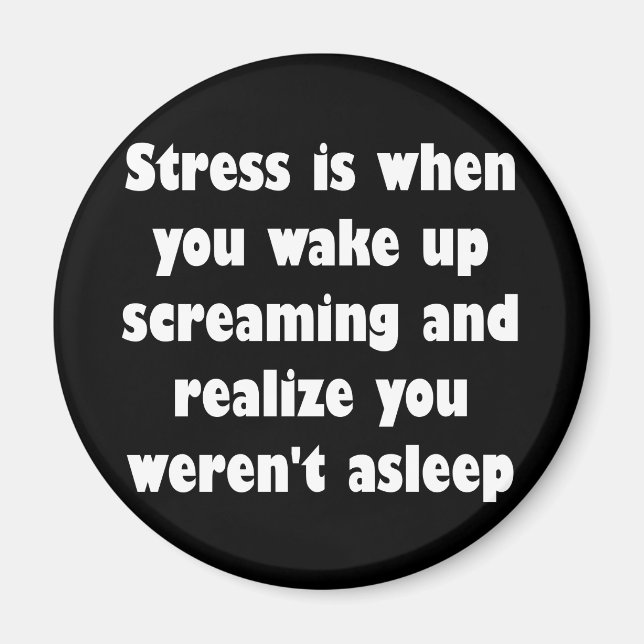 Íman Stress é quando você acordar gritando (Frente)