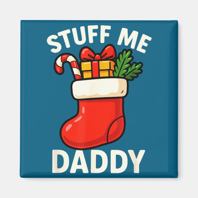 Íman Stuff Me Daddy Christmas Stocking Naughty Christma (Frente)