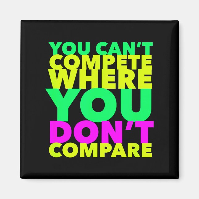 Íman Style Conscious You Can't Compete Where You Don't  (Frente)