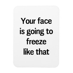 Íman Sua cara está indo congelar-se como aquela