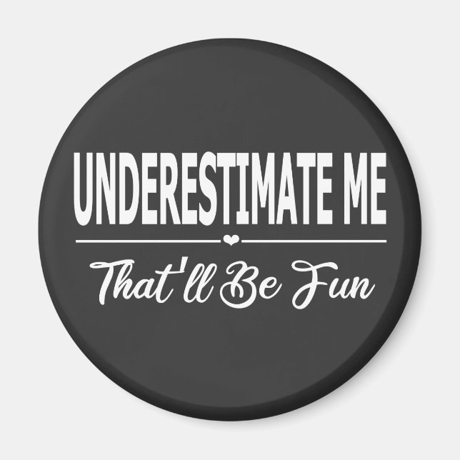 Íman Subestime-me Isso Será Divertido (Frente)