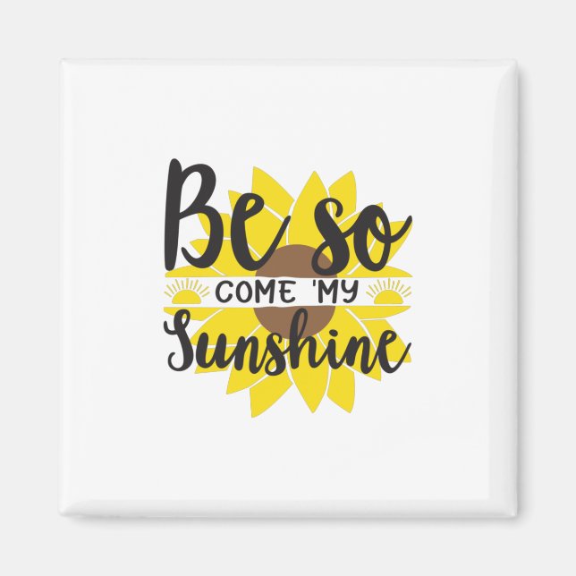 Íman Sunflower Lover | Seja Assim, Venha Meu Sol (Frente)