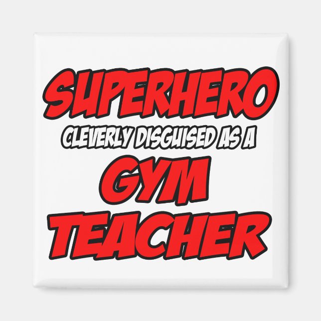 Íman Super-herói... Professor de ginástica. (Frente)