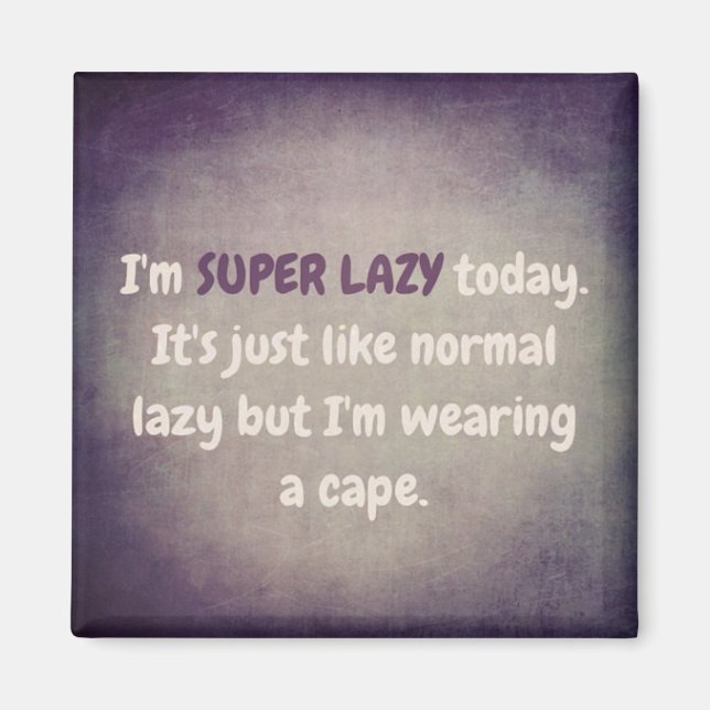 ÍMAN SUPER LAZY (Frente)