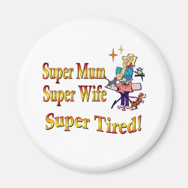 Íman Super Mãe, Esposa, Cansada. Design para Mães Ocupa (Frente)