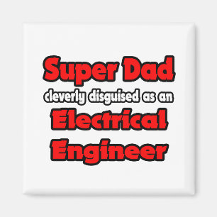 Íman Super Pai... Engenheiro elétrico