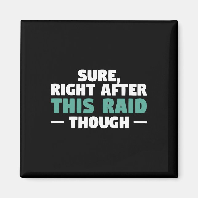 Íman Sure Right After This Raid Funny Video Game Gaming (Frente)