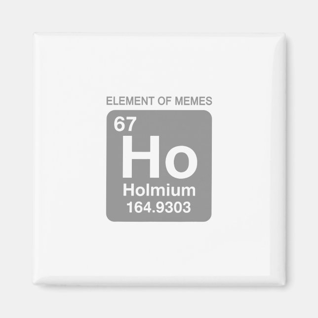 Íman Tabela Periódica Científica 67 Elemento Meme de Me (Frente)