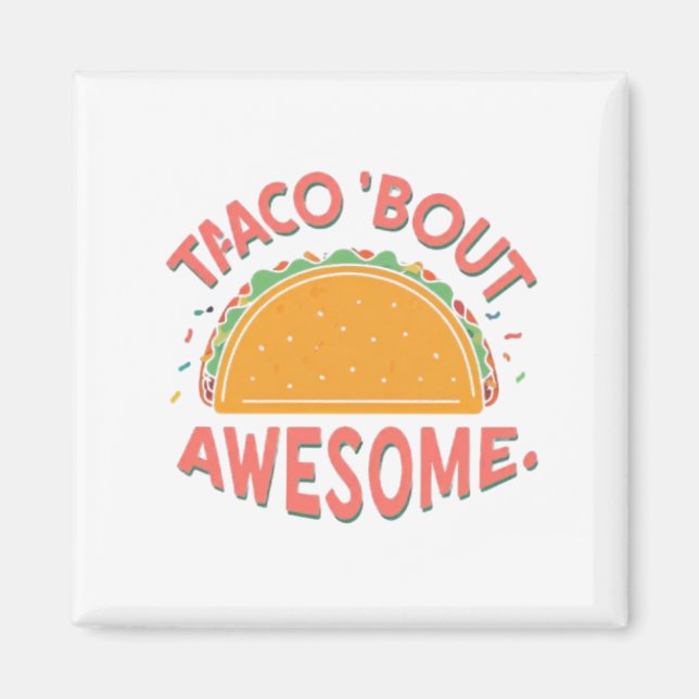 Íman Taco 'Bout Incrível' (Frente)
