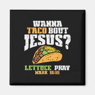 Íman Taco Bout Jesus Lettuz Reze Cinco De Mayo Christi