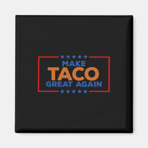 Íman Taco Engraçado Trump Sempre Desiste Faça o Taco Fi