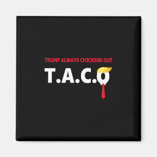 Íman Taco Engraçado Trump Sempre Desiste T.a.c.o 4