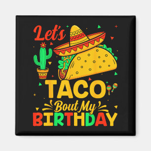 Íman Taco sobre o meu aniversário comida mexicana cinco