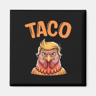 Íman Taco Trump Sempre Chica Galinha Engraçada Trendy C