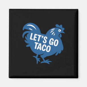 Íman Taco Trump Vamos Lá Taco Engraçado 2025 