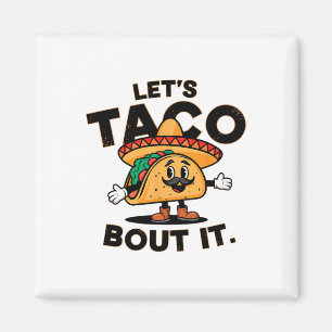 Íman Taco vamos Sobre O Engraçado Tacos De Comida Mexic