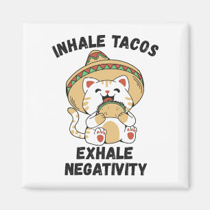 Íman Tacos inalados exalam negatividade