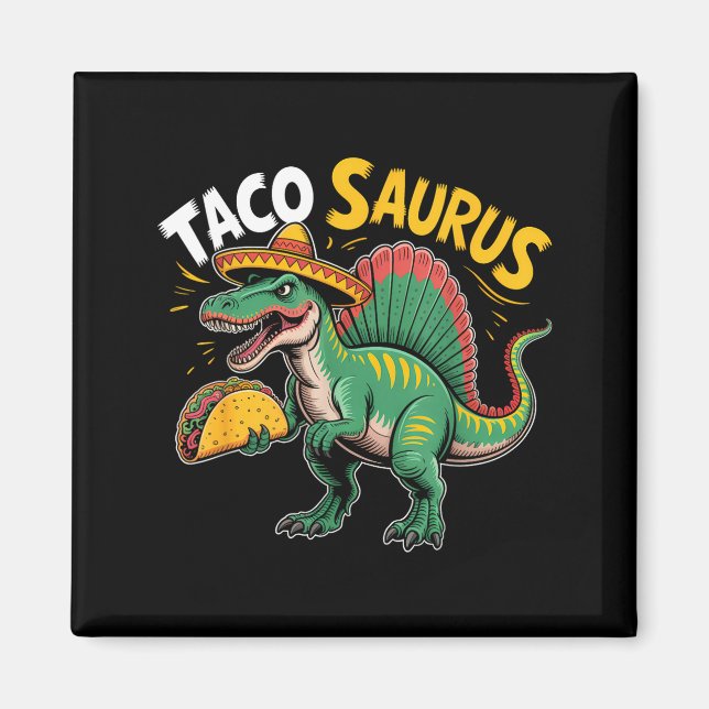 Íman Tacosaurus Taco Spinosaurus Dinosaur Cinco De Mayo (Frente)