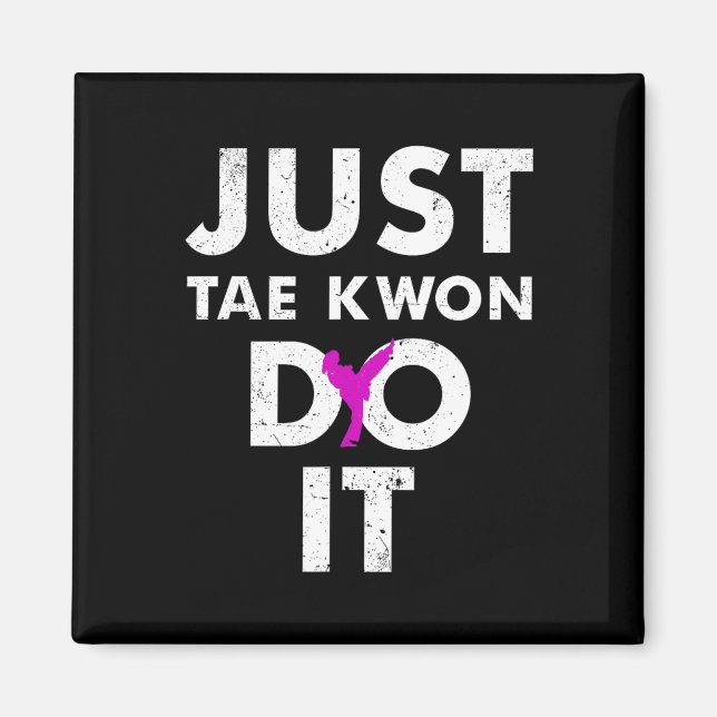 Íman Taekwondo Karate Apenas Tae Kwon Faça (Frente)