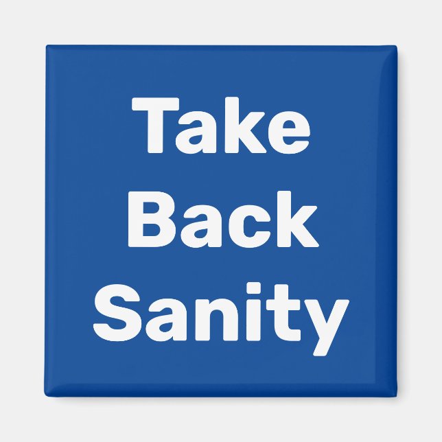Íman Take Back Sanity (Frente)