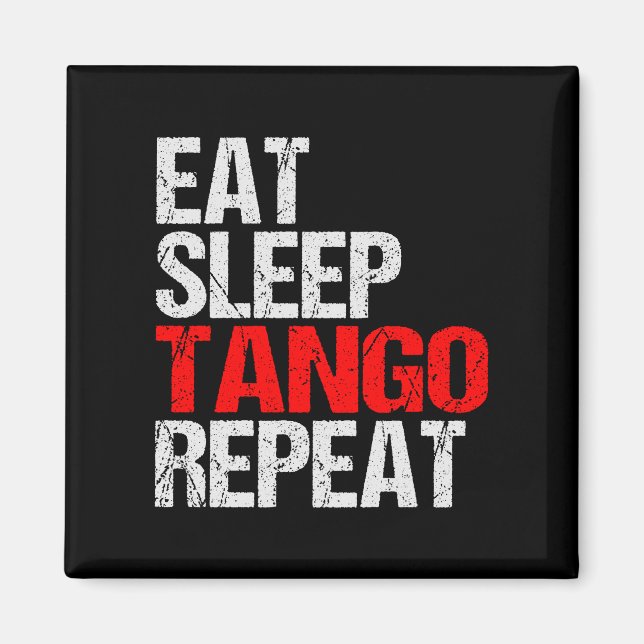 Íman Tango Dance Eat Sleep Repeat Grunge (Frente)