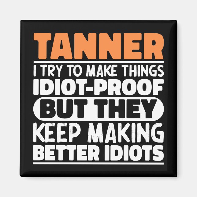 Íman Tanner, Tento Fazer As Coisas Engraçadas, Tanner (Frente)