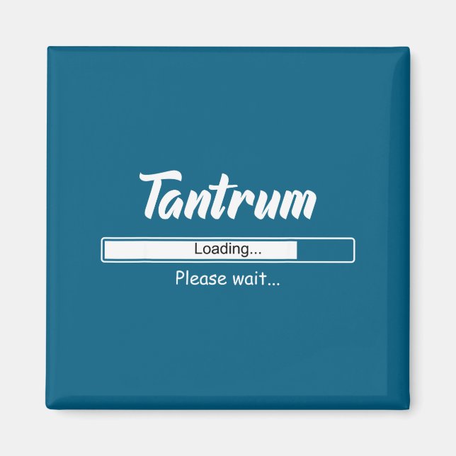 Íman Tantrum Loading Please Wait Funny Mood  (Frente)