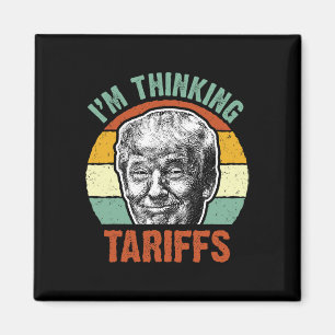 Íman Tarifa Engraçada Trump - Estou Pensando em Tarifas