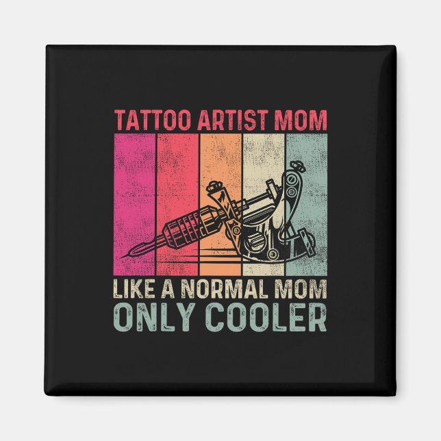 Íman Tatuagem Artista Mãe Como Uma Mãe Normal Só Mais F (Frente)