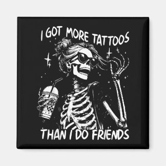 Íman Tatuagem de Esqueleto Tenho Mais Tatuagens do Que 