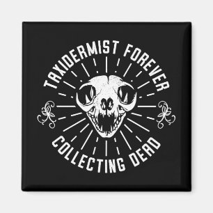 Íman Taxidermt Forever Coletando Coisas De Morto