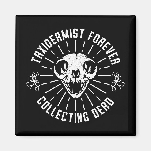 Íman Taxidermt Forever Coletando Coisas De Morto (Frente)