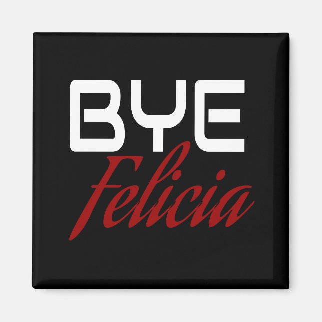 Íman Tchau Felicia Funny (Frente)
