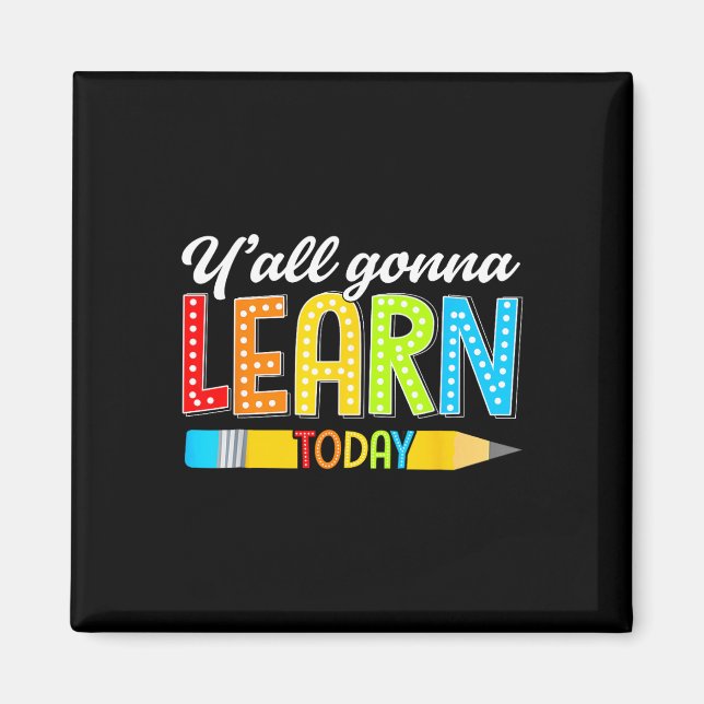 Íman Teacher Y'all Gonna Learn Today First Day Of Schoo (Frente)