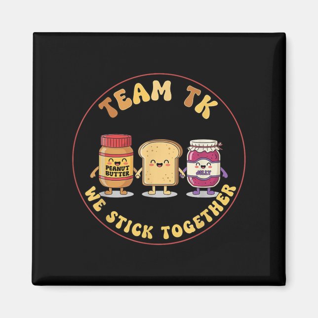 Íman Team Tk We Stick Together Teacher Transitional Kin (Frente)