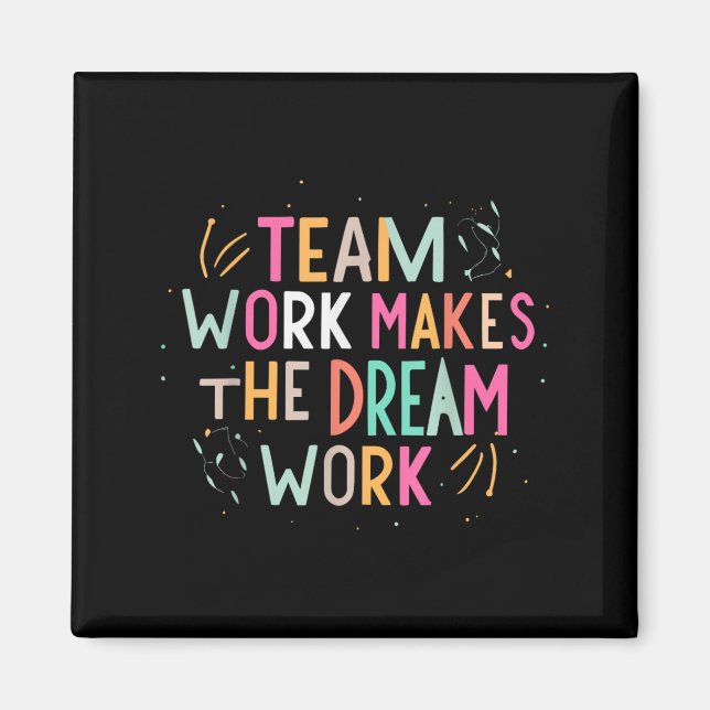 Íman Team Work Makes The Dream Work, Motivational Srts  (Frente)