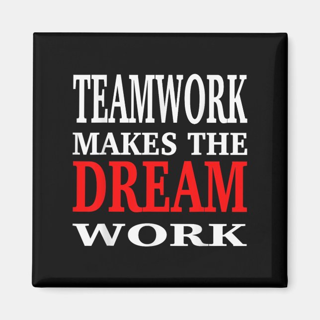 Íman Team Work Makes The Dream Work Teamwork Motivation (Frente)